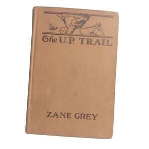 Antique 1918 The UP Trail Hardcover Fiction Novel Book by Zane Grey (Author)